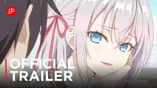Alya Sometimes Hides Her Feelings in Russian Season 2 - Official Announcement Trailer | JP ANIME
