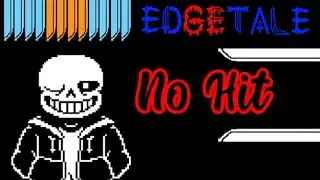 No Hit 1 phase Edgetale Sans! (by ZY)