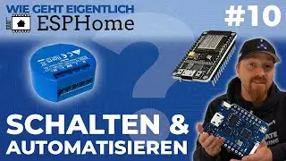 Switch und offline Automatisierungen (Wie geht eigentlich ESPHome? | #10)
