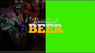 Beautiful Beer Beautiful You Animated Text (Green Screen) | Croma