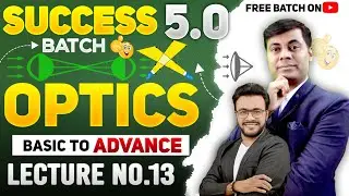 Success 5.0 Batch || Optics || Lect 13 || Mukesh Sir