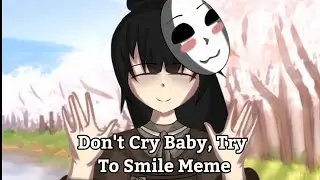 Don't Cry Baby, Try To Smile Meme || Gacha Club Little Nightmares ||