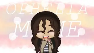Ophelia Meme || Filler || LoveStuck Sara //Read desc// Gachaclub