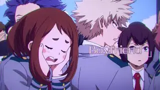 Bakugou Katsuki х Uraraka Ochako [BNHA] - Boyfriend