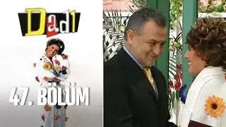 Dadı 47. Bölüm
