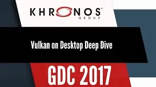 Vulkan on Desktop Deep Dive