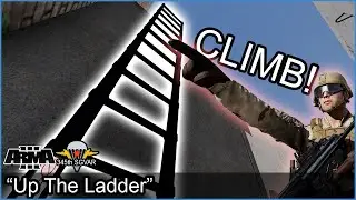 Up The Ladder  - Arma 3