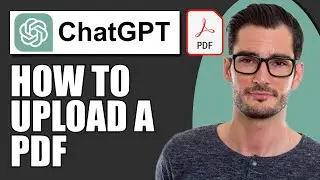 How To Upload PDF In Chatgpt