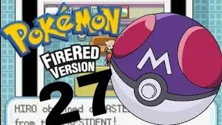 Pokémon Fire Red - Obtained the master ball - part 27