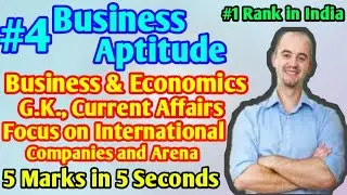 Business Aptitude - Business & Economy GK, International Companies & Arena and Current Affairs