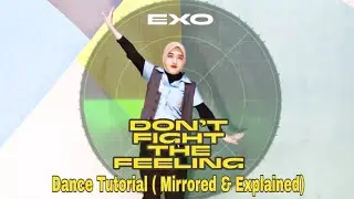 EXO 엑소 'Don't fight the feeling' Dance Tutorial (Chorus) | Mirrored & Explained