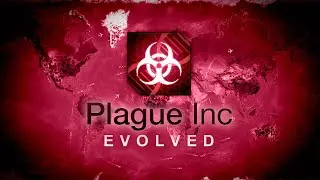 Plague Inc: Evolved - Червь Neurax - МАКСИМАЛЬНАЯ СЛОЖНОСТЬ