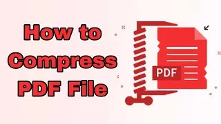 How to Compress a PDF File - how to reduce pdf file size | how to compress pdf files easily