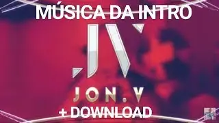 Download Música da Intro do Canal Jon Vlogs