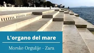 L'organo del mare - Morske Orgulije - Zara