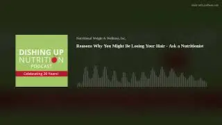 Reasons Why You Might Be Losing Your Hair - Ask a Nutritionist