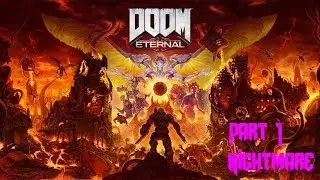 Doom Eternal - (Nightmare) Starring OldMoonEmpress Part 1