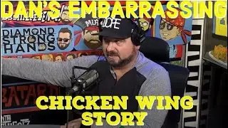 Dan's Embarrassing Chicken Wing Story