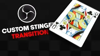 How to Set-up a Custom Stinger transition in OBS