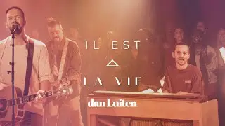 IL EST LA VIE (Clip Officiel) Dan Luiten - Album "Sur la Terre"