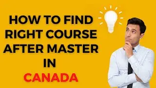 How to find right course after Master In CANADA
