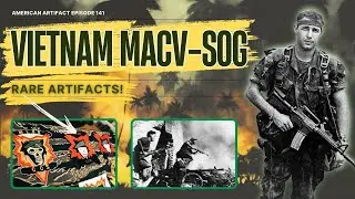 The Vietnam War: RARE Artifacts of MACV-SOG | American Artifact Episode 141