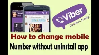 How to change Viber phone number/name/profile photo without uninstall app