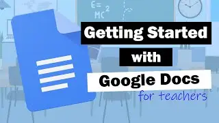 Getting Started with Google Docs: A Guide for Teachers