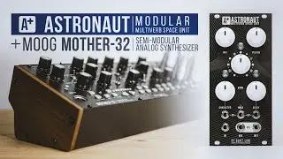 A+ Astronaut Modular + Moog Mother-32 | Sound Examples