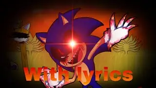 Too Slow With Lyrics (FNF VS Sonic.Exe)