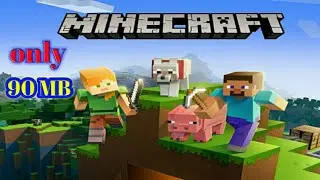 How to download Minecraft to Android for only 90 MB for all devices