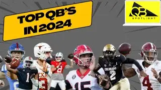 Who Is The Top QB Heading Into The 2024 College Football Season???