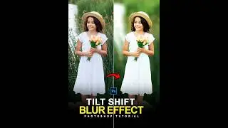 How to Photo Blur Effect Use Tilt-Shift in Photoshop | Photoshop Tricks and Tips