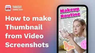 How to make Thumbnail from Video Screenshots on TubeCut