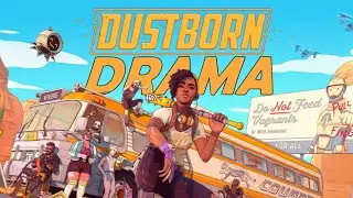 The Dustborn Drama