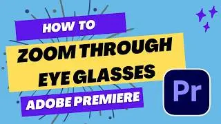Zoom Through Sunglasses Eye Transition Effect I Adobe Premiere Tutorial