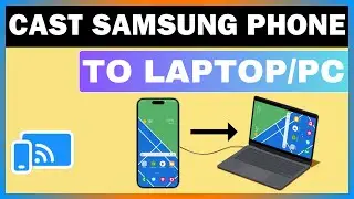 How To Cast Samsung Phone To Laptop | Screen Mirror Samsung Mobile To PC