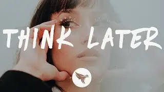Tate McRae - think later (Lyrics)