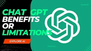 Chat GPT : Benefits Or Limitation