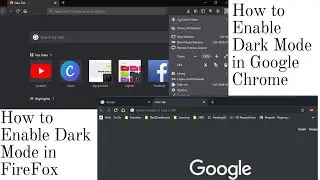 How to Enable Dark Mode in Google Chrome, Mozila FireFox in Win 10