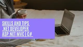 Skills Required Tips for freshers/experienced to be .Net Developer ||  C#, ASP.Net MVC, SQL Server