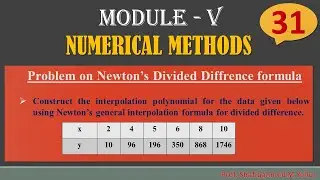 #31|| Problem#3 || Construction of  interpolation polynomial|| Newton’s general interpolation ||