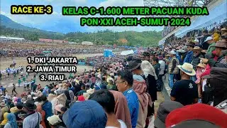 RACE KE-3 KELAS C-1.600 METER PACU KUDA PON XXI ACEH-SUMUT DI TAKENGON (Kamis 12-09-2024)