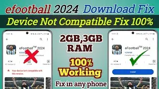 efootball 2024 your device is not compatible with this version| efootball 2024 phone not compatible