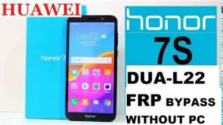 Huawei Honor 7s DUA L22 FRP bypass without pc 100% tested