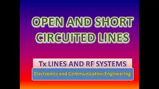 Open and short circuited lines