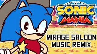 ~Through The Badlands~ Mirage Saloon | Sonic Mania Remix