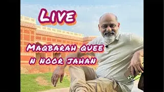 Live Maqbarah noor jahan wife of Mughal king jahangeer Lahore | iftikhar Ahmad usmani