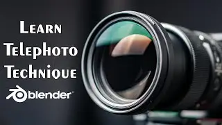 Learn Telephoto Technique In Blender