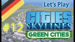 Cities Skylines ✪ Green Cities #12 Intercity & schönere Wohngebiete ✪ Lets Play | HD | Deutsch